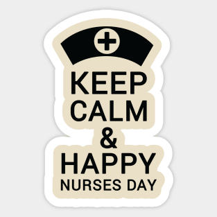 Keep calm & happy nurses day Sticker